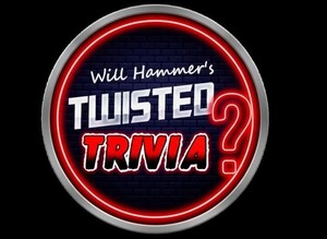 Twisted Trivia w/Will Hammer