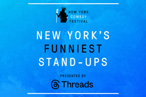 NY COMEDY FESTIVAL PRESENTS: NEW YORK’S FUNNIEST STAND-UPS PRESENTED BY THREADS